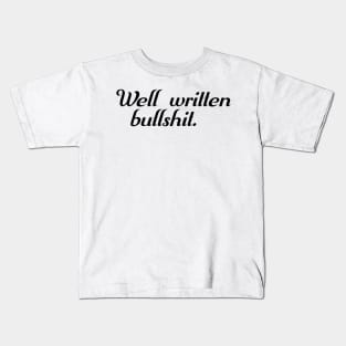 WELL WRITTEN BULLSHIT TYPOGRAPHY Kids T-Shirt